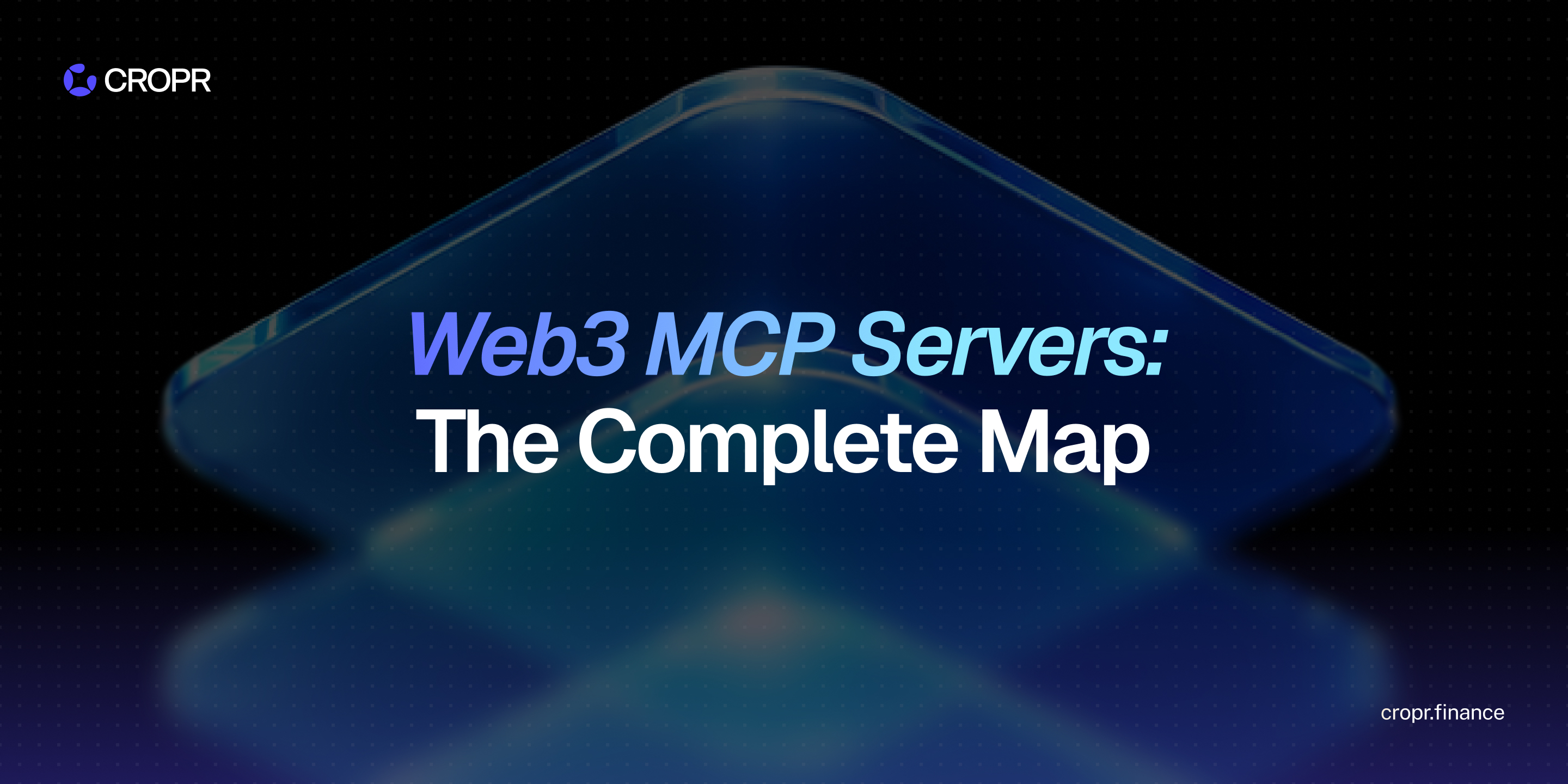 CROPR banner reading "Web3 MCP Servers: The Complete Map" with the CROPR logo and cropr.finance on a dark background.